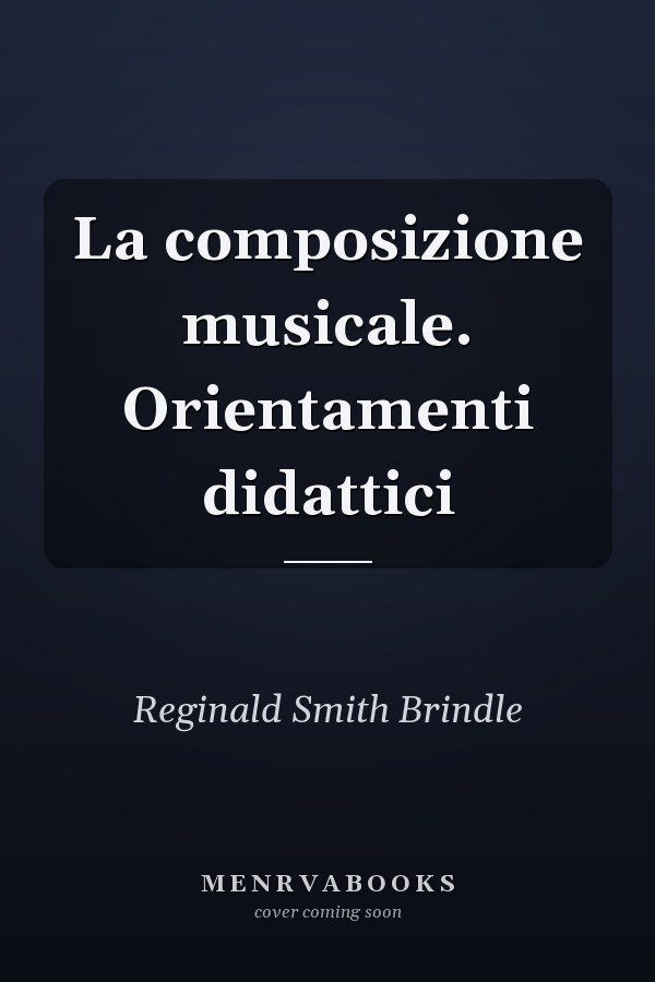 La composizione musicale. Orientamenti didattici