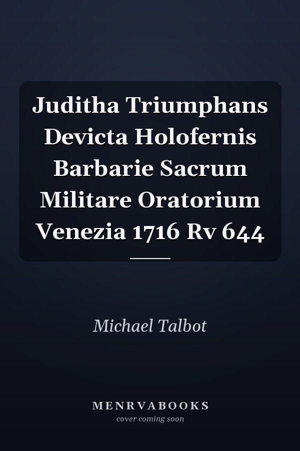 Juditha Triumphans Devicta Holofernis Barbarie Sacrum Militare Oratorium Venezia 1716 Rv 644