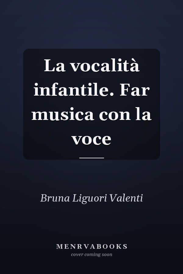 La vocalità infantile. Far musica con la voce