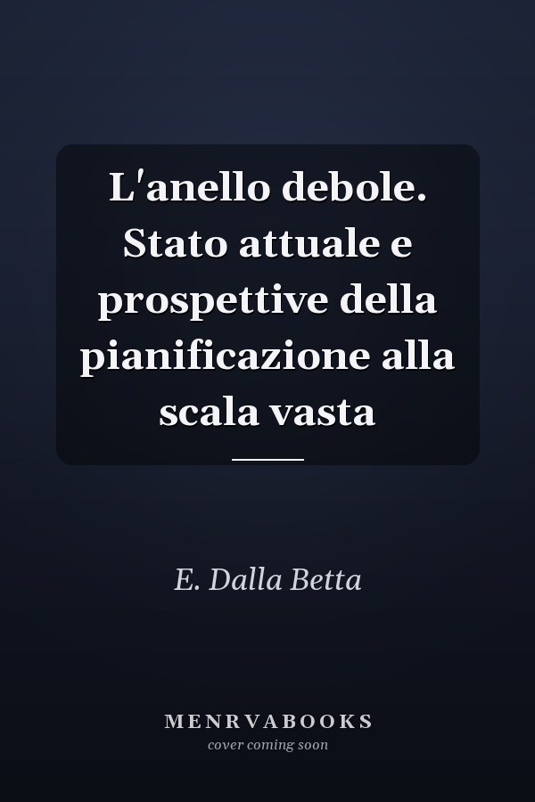 L'anello debole. Stato attuale e prospettive della pianificazione alla scala vasta