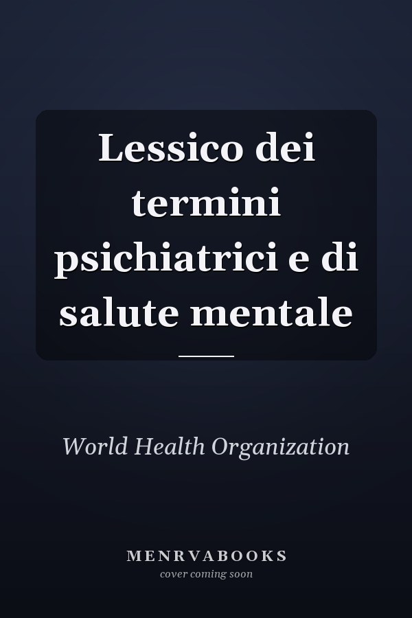 Lessico dei termini psichiatrici e di salute mentale