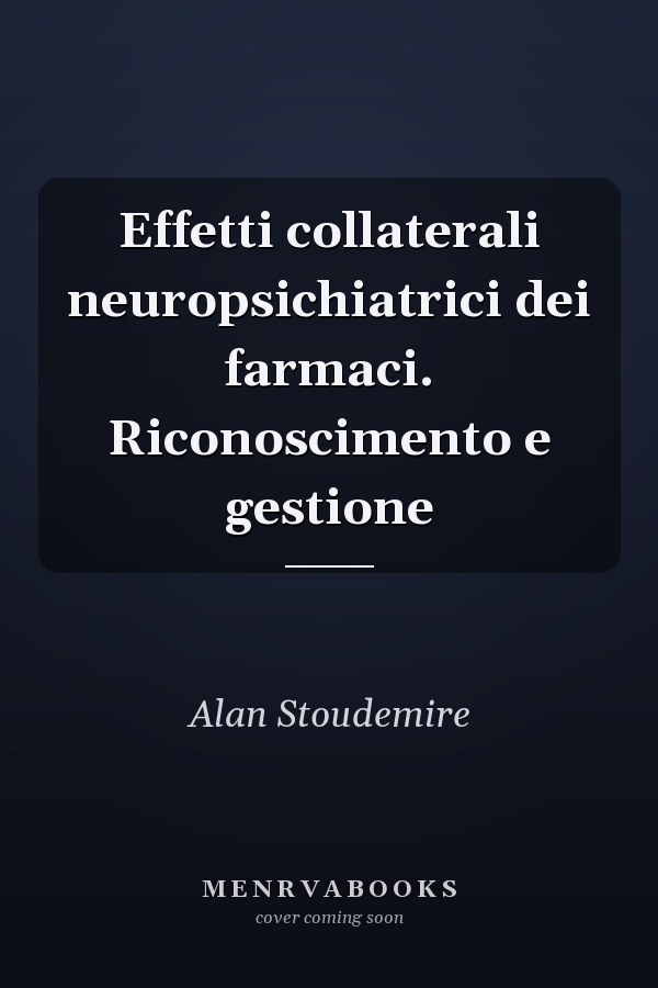 Effetti collaterali neuropsichiatrici dei farmaci. Riconoscimento e gestione