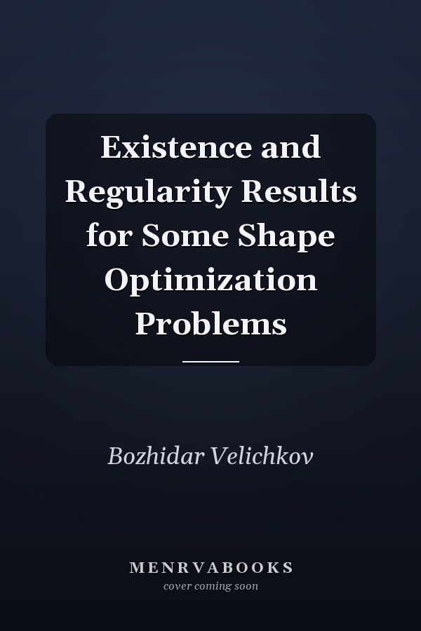 Existence and Regularity Results for Some Shape Optimization Problems