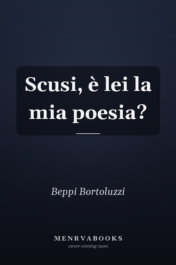 Scusi, è lei la mia poesia?