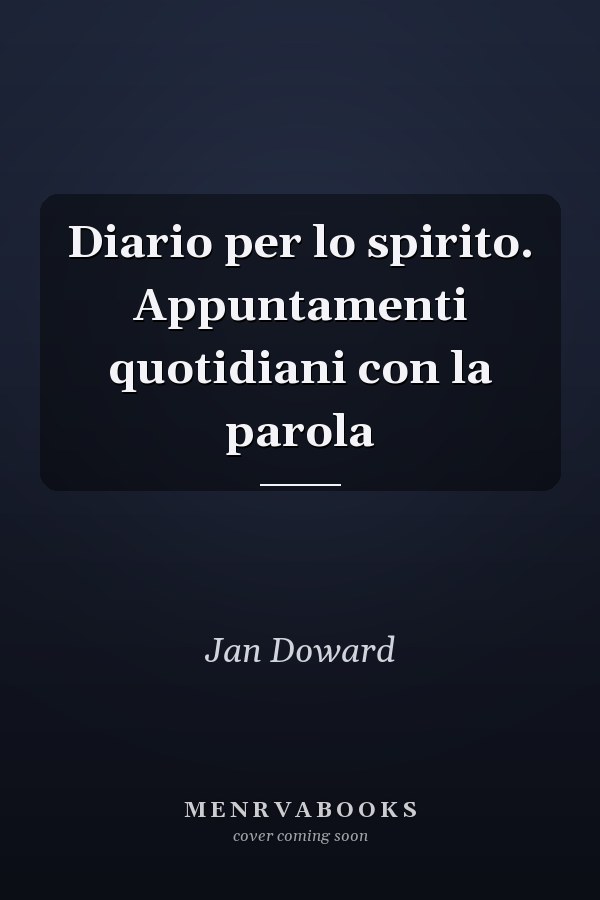 Diario per lo spirito. Appuntamenti quotidiani con la parola