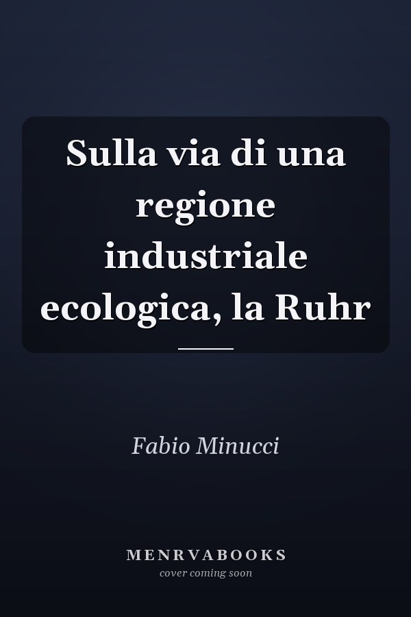 Sulla via di una regione industriale ecologica, la Ruhr