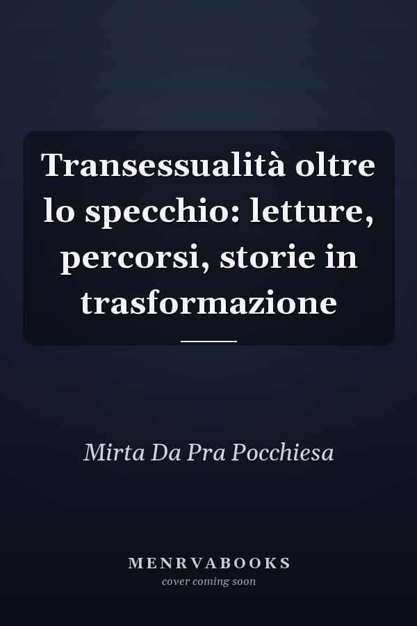 Transessualità oltre lo specchio: letture, percorsi, storie in trasformazione