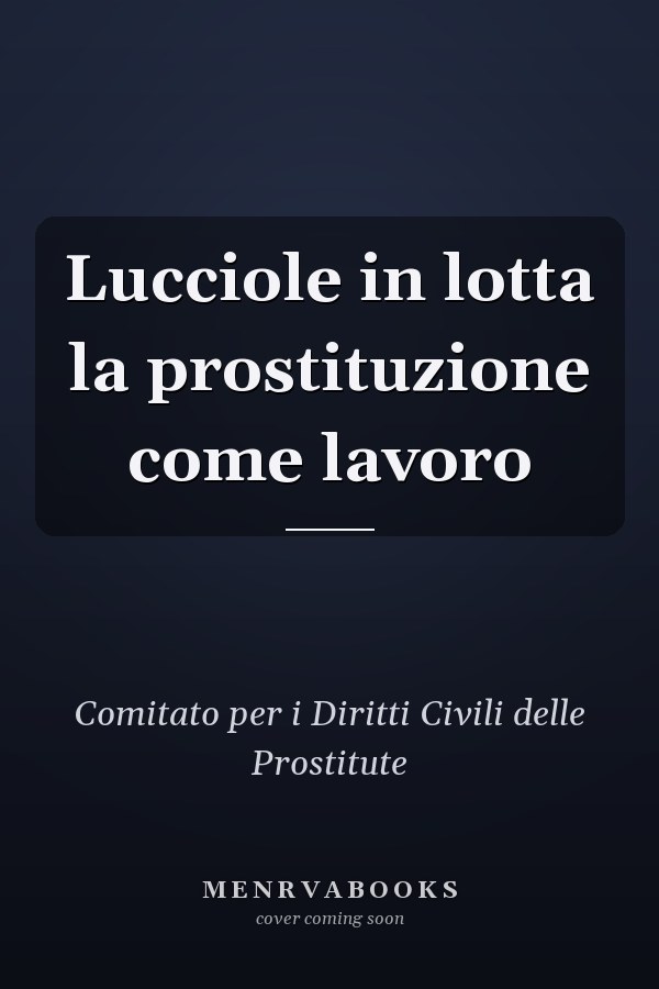 Lucciole in lotta la prostituzione come lavoro