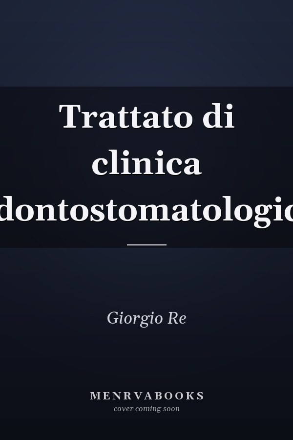Trattato di clinica odontostomatologica