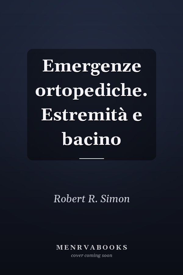 Emergenze ortopediche. Estremità e bacino