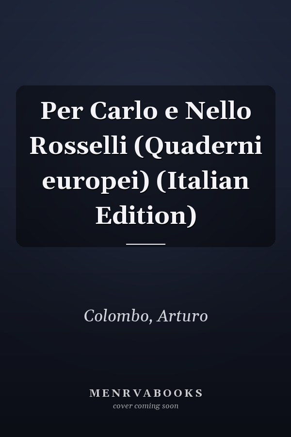 Per Carlo e Nello Rosselli (Quaderni europei) (Italian Edition)