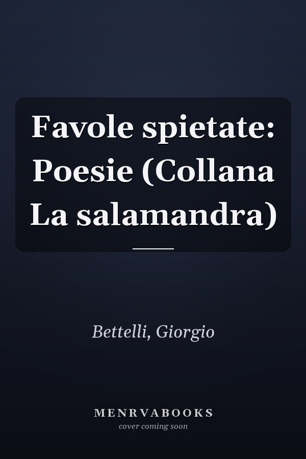 Favole spietate: Poesie (Collana La salamandra)