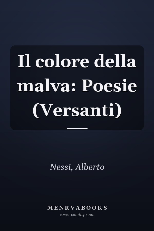 Il colore della malva: Poesie (Versanti)