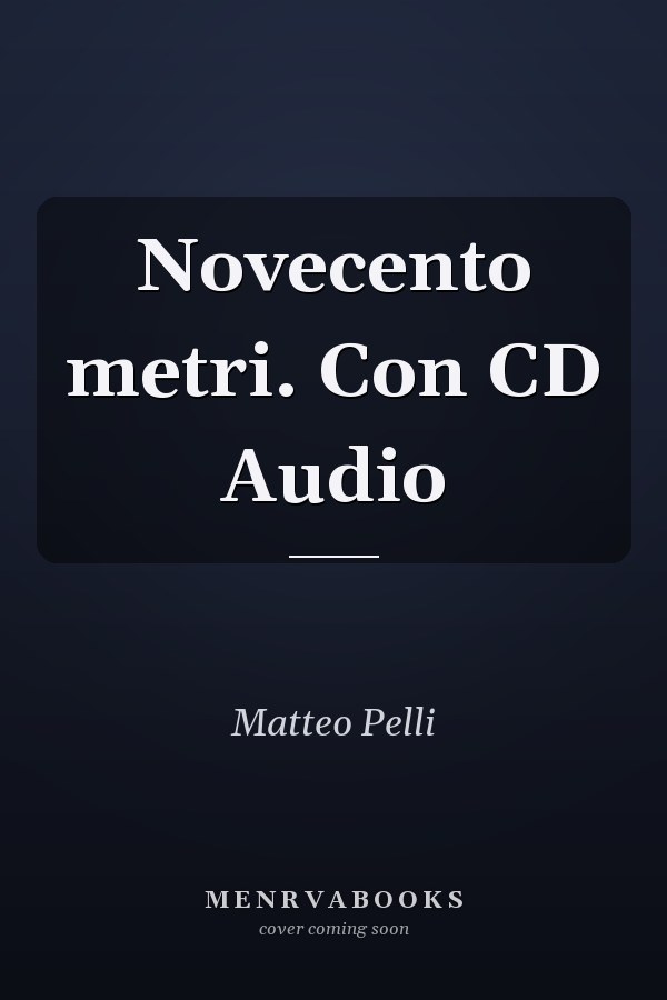 Novecento metri. Con CD Audio