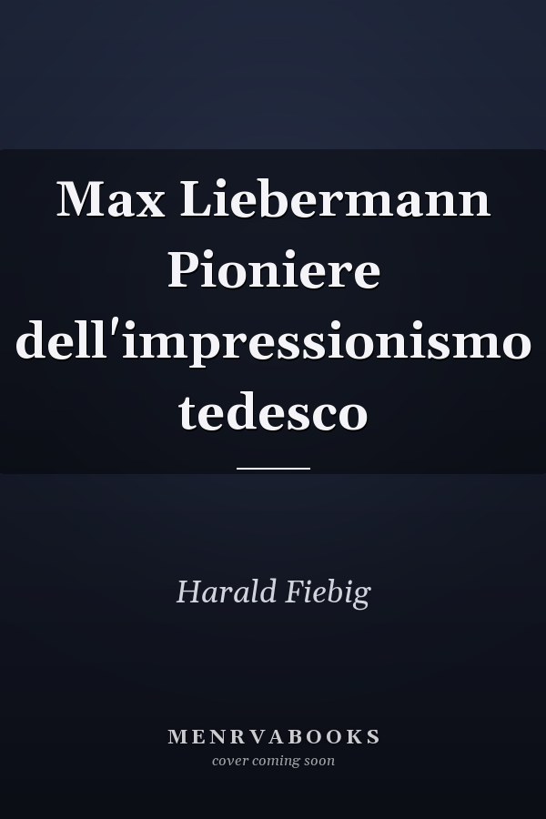 Max Liebermann Pioniere dell'impressionismo tedesco