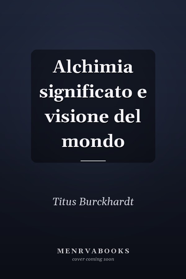 Alchimia significato e visione del mondo