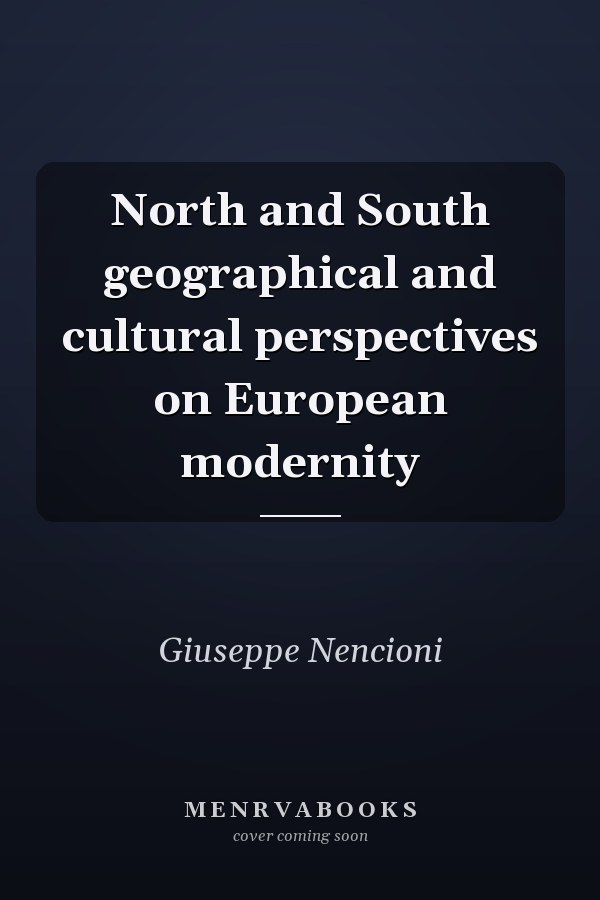 North and South geographical and cultural perspectives on European modernity