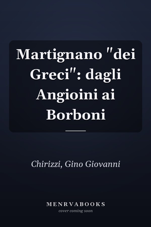 Martignano "dei Greci": dagli Angioini ai Borboni