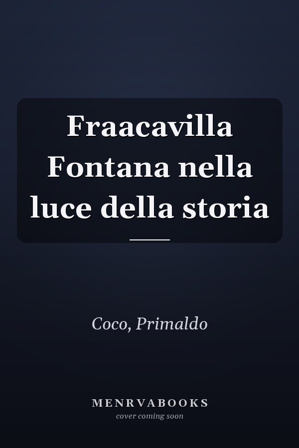 Fraacavilla Fontana nella luce della storia