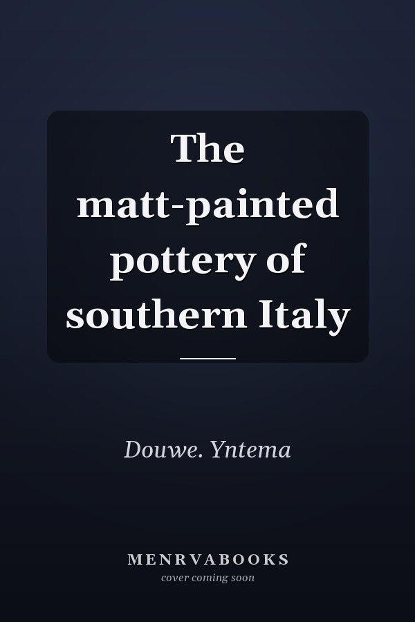 The matt-painted pottery of southern Italy