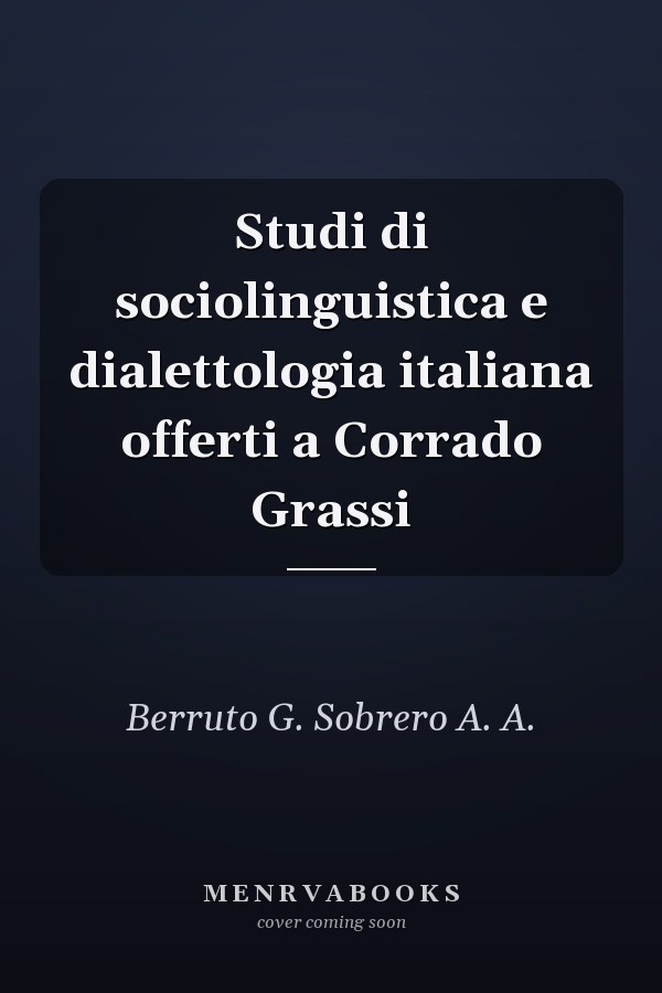 Studi di sociolinguistica e dialettologia italiana offerti a Corrado Grassi