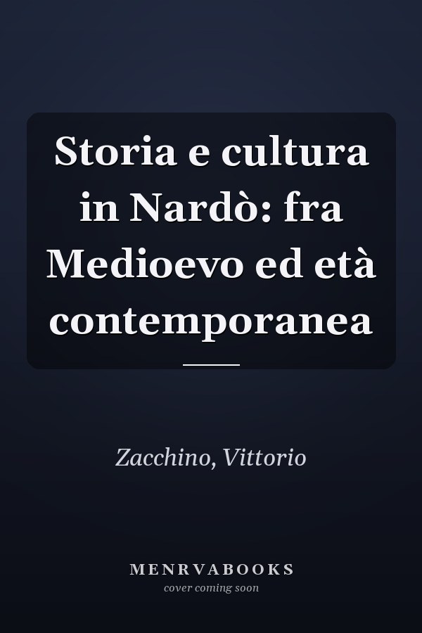 Storia e cultura in Nardò: fra Medioevo ed età contemporanea