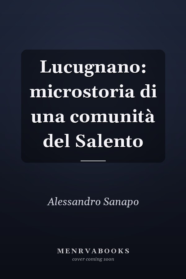Lucugnano: microstoria di una comunità del Salento