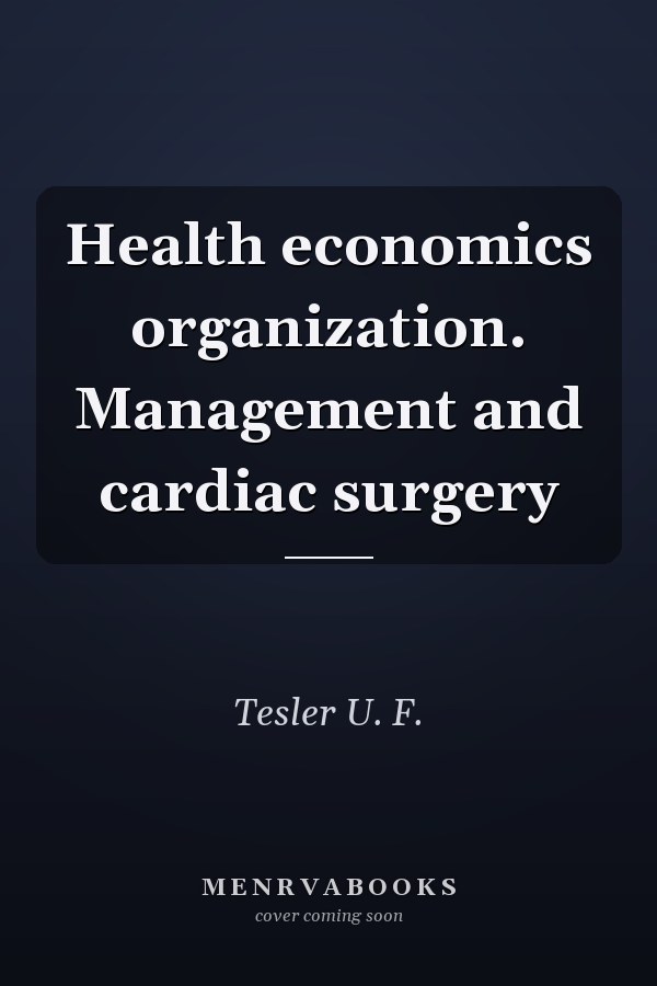 Health economics organization. Management and cardiac surgery