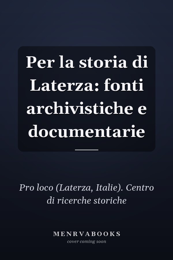 Per la storia di Laterza: fonti archivistiche e documentarie
