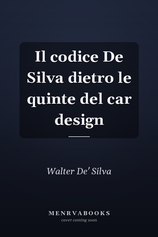 Il codice De Silva dietro le quinte del car design