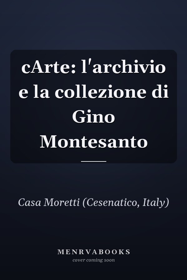 cArte: l'archivio e la collezione di Gino Montesanto