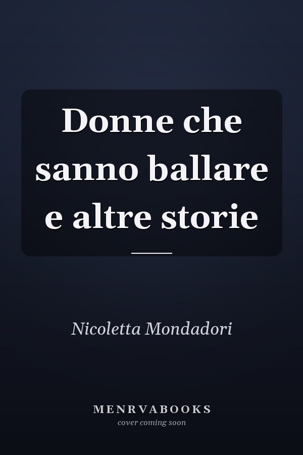 Donne che sanno ballare e altre storie
