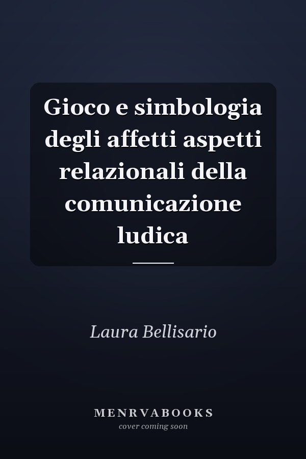 Gioco e simbologia degli affetti aspetti relazionali della comunicazione ludica