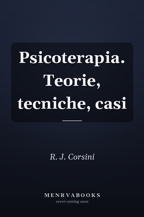Psicoterapia. Teorie, tecniche, casi