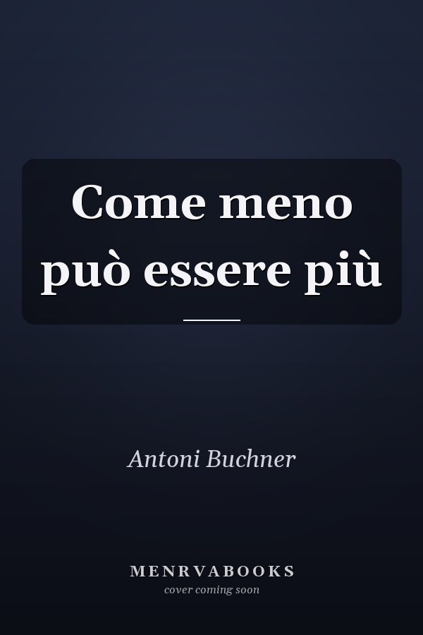 Come meno può essere più