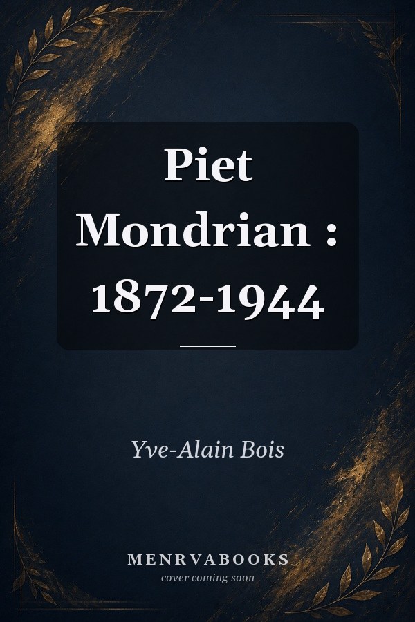 Piet Mondrian : 1872-1944