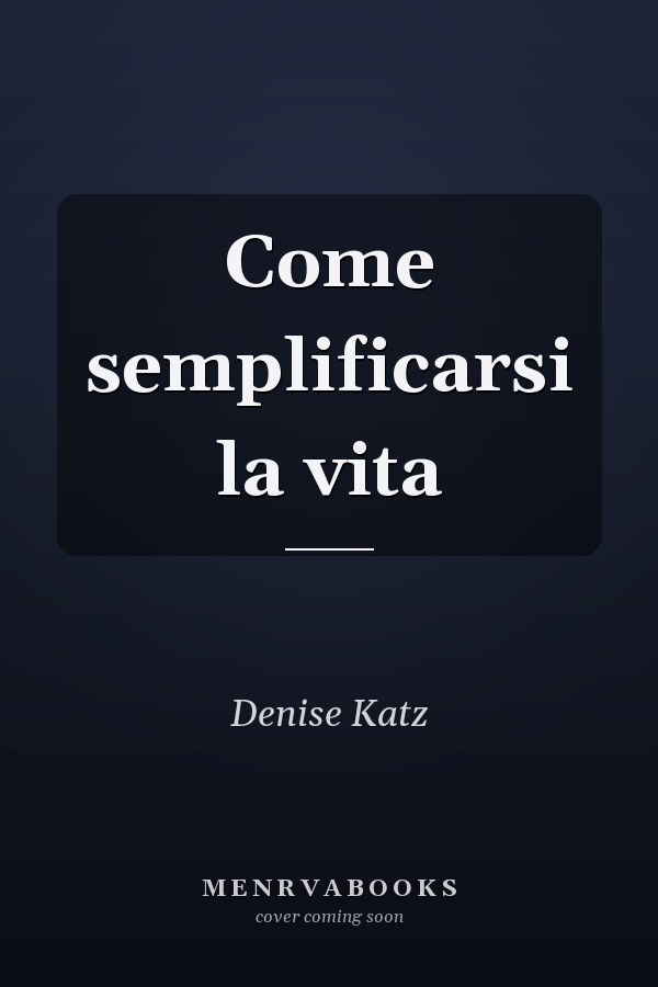 Come semplificarsi la vita