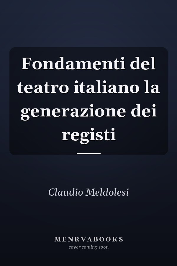 Fondamenti del teatro italiano la generazione dei registi