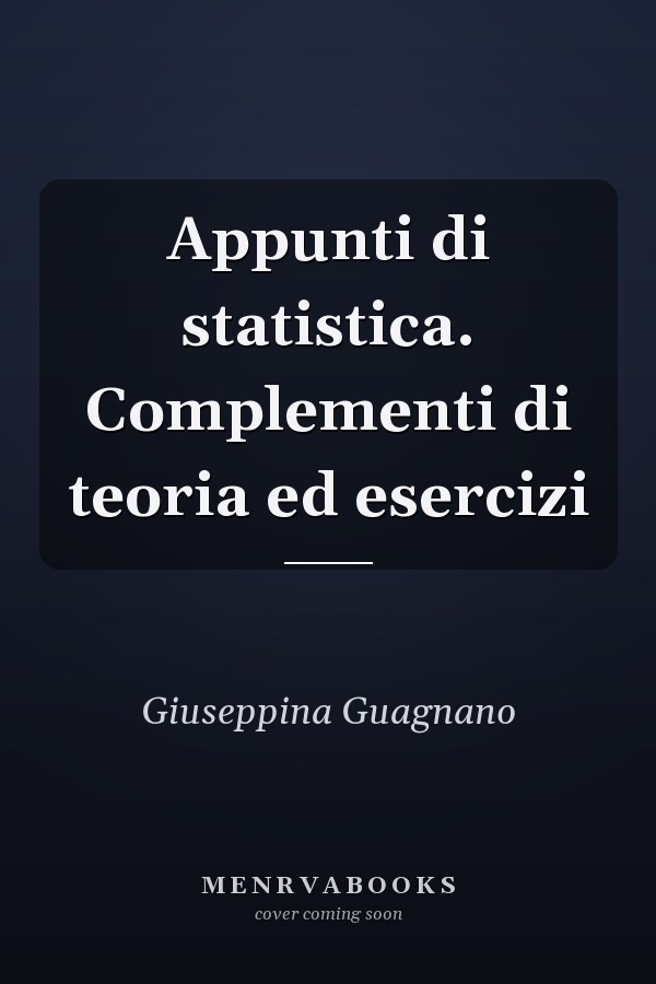 Appunti di statistica. Complementi di teoria ed esercizi