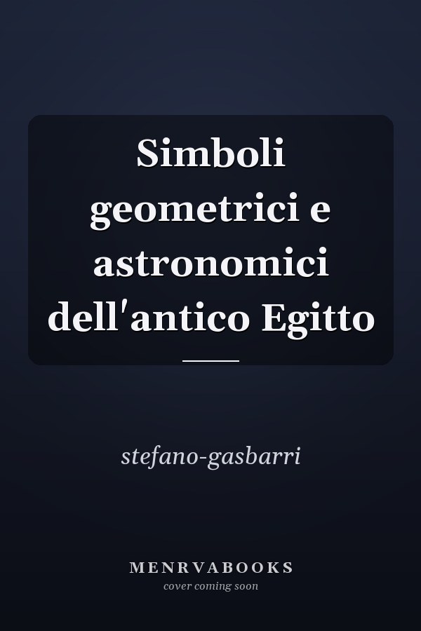 Simboli geometrici e astronomici dell'antico Egitto