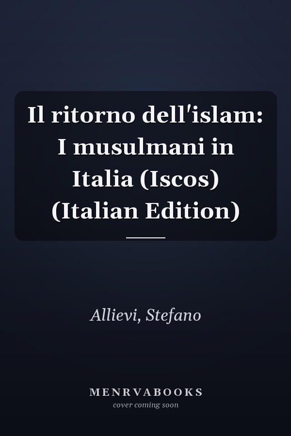 Il ritorno dell'islam: I musulmani in Italia (Iscos) (Italian Edition)