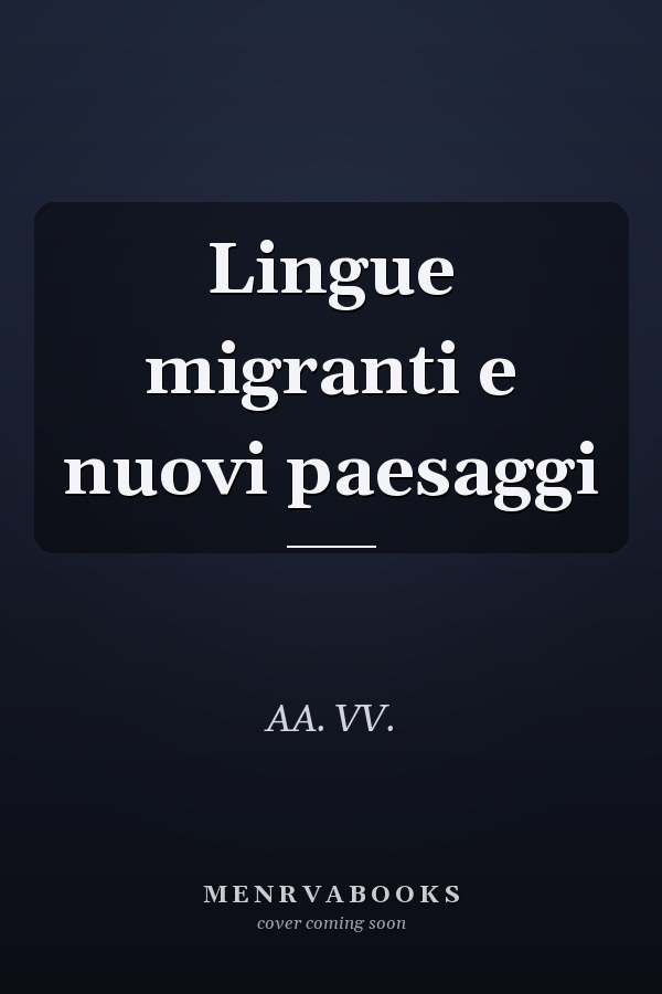Lingue migranti e nuovi paesaggi