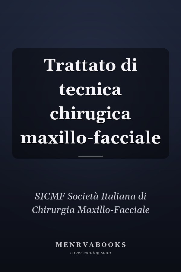 Trattato di tecnica chirugica maxillo-facciale