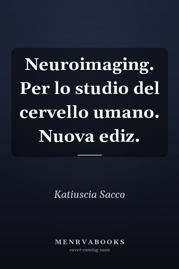 Neuroimaging. Per lo studio del cervello umano. Nuova ediz.