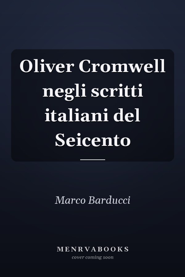 Oliver Cromwell negli scritti italiani del Seicento