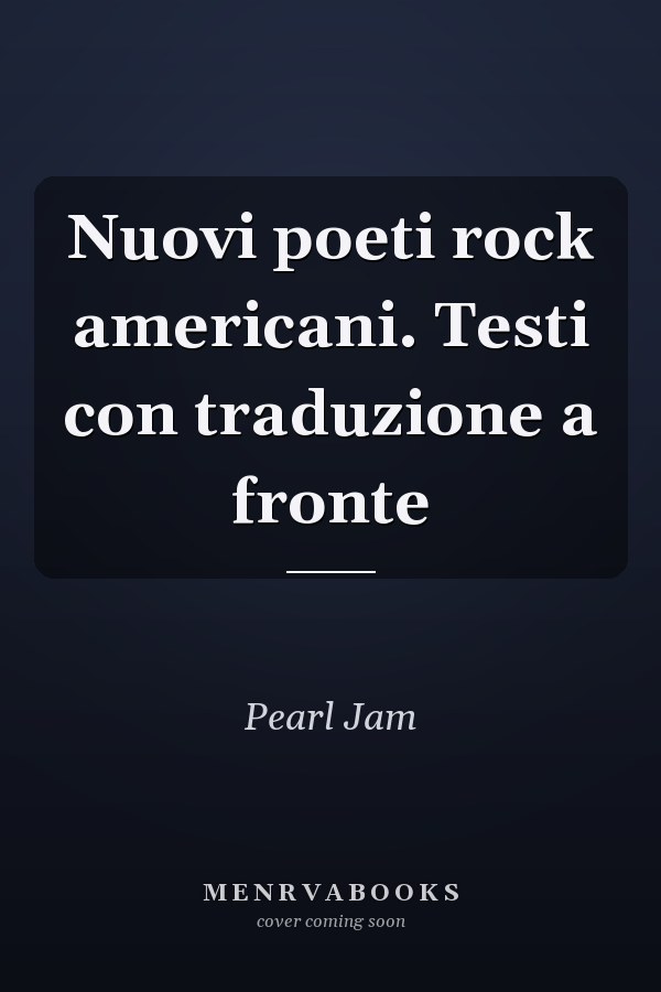 Nuovi poeti rock americani. Testi con traduzione a fronte