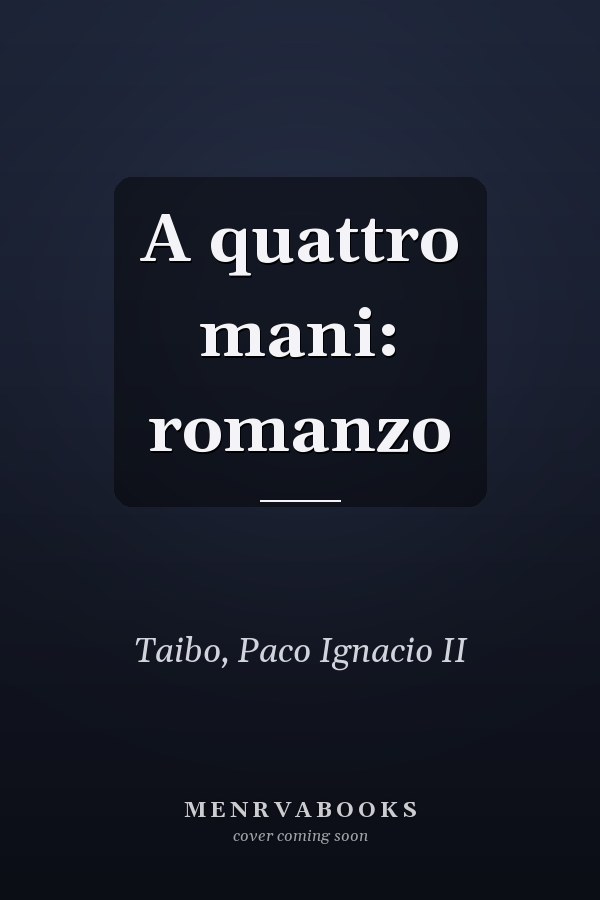 A quattro mani: romanzo