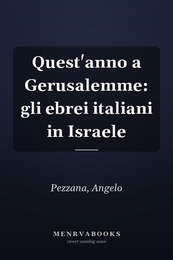Quest'anno a Gerusalemme: gli ebrei italiani in Israele