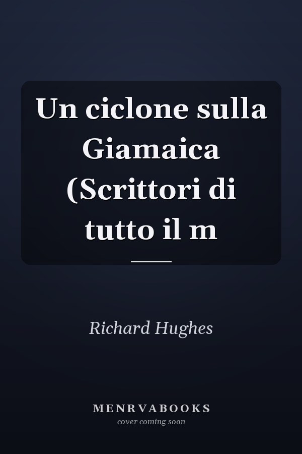 Un ciclone sulla Giamaica (Scrittori di tutto il m