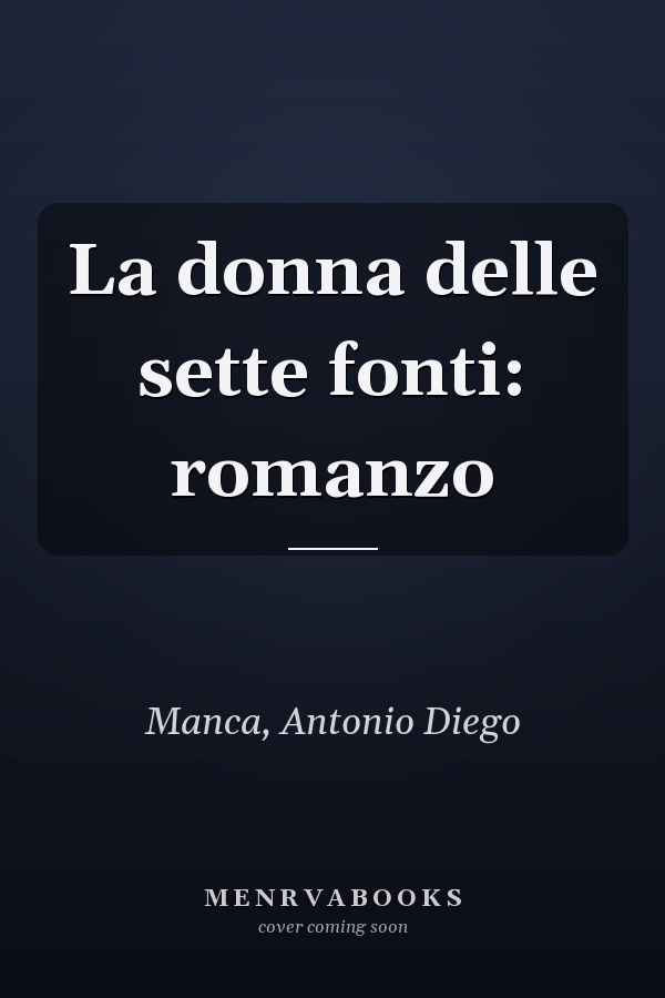 La donna delle sette fonti: romanzo